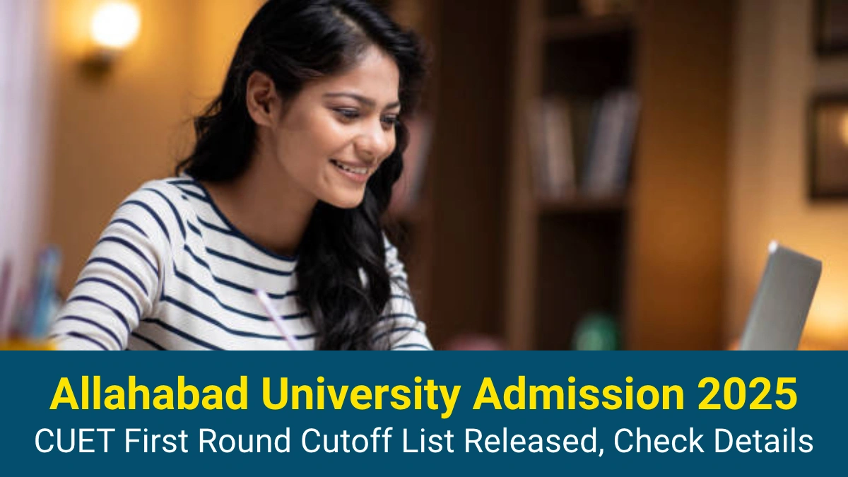 Allahabad University Admission 2025 CUET First Round Cutoff List Released, Check Details.webp